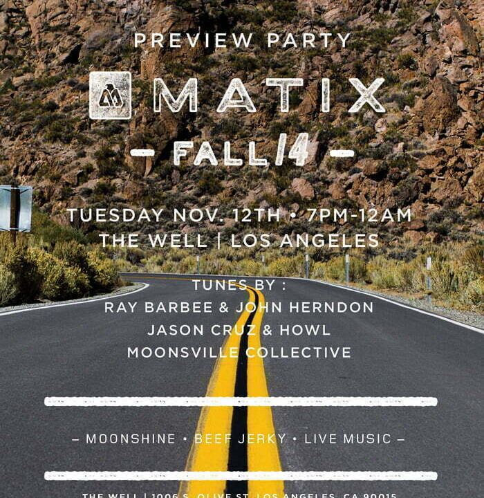Matix will have a preview Party at THE WELL in Los Angeles Tomorrow night!
