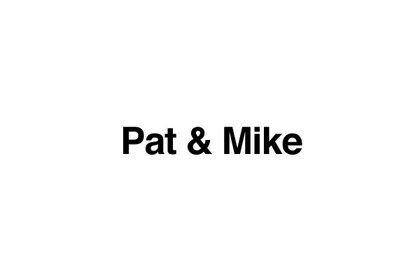Pat & Mike