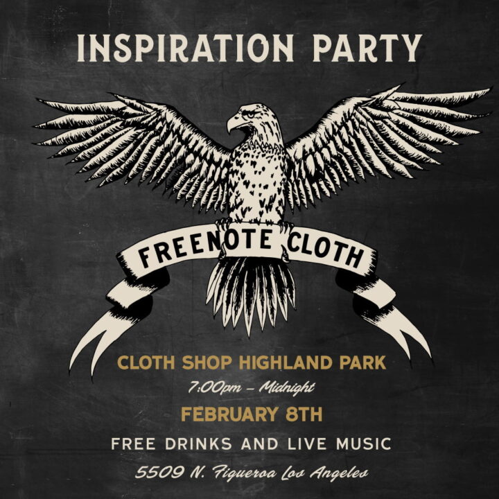 “After Preview” Party at the Freenote Cloth near Downtown LA 2/8 7pm-Midnight!!