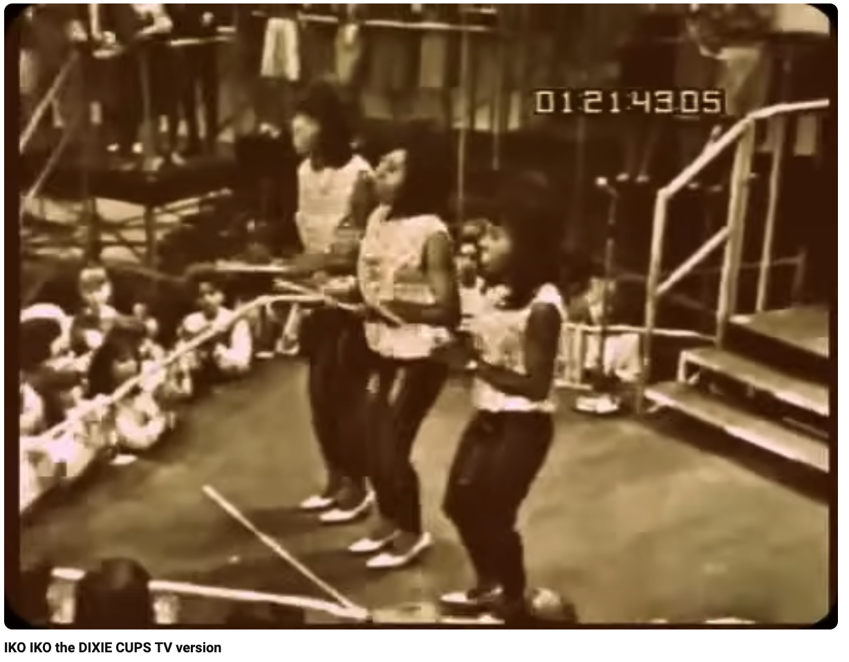 “Iko Iko” by the Dixie Cups, 1965!